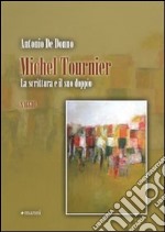 Michel Tournier. La scrittura e il suo doppio