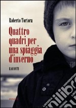 Quattro quadri per una spiaggia d'inverno libro