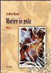 Morire in gola libro di Manzi Andrea