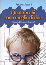 Quattrocchi son meglio di due. Ediz. illustrata libro