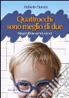 Quattrocchi son meglio di due. Ediz. illustrata libro