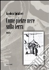 Come pietre nere sulla terra libro di Spitalieri Gianluca