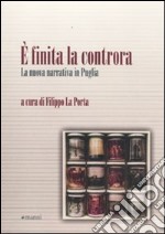 E finita la controra. La nuova narrativa in Puglia libro