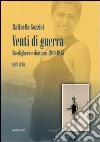 Venti di guerra. Bordighera e dintorni 1940-1945 libro di Gozzini Raffaella
