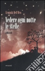 Vedere ogni notte le stelle libro