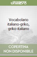 Vocabolario italiano-griko, griko-italiano libro