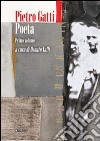 Pietro Gatti poeta. Vol. 1 libro di Valli D. (cur.)