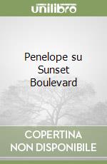 Penelope su Sunset Boulevard