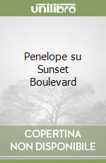 Penelope su Sunset Boulevard libro