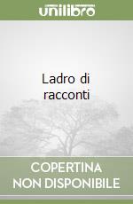 Ladro di racconti