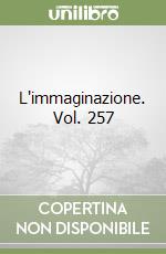 L'immaginazione. Vol. 257 libro