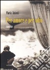 Per amore e per odio libro