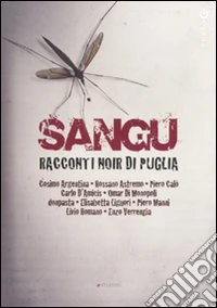 Sangu. Racconti noir di Puglia libro