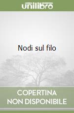 Nodi sul filo libro