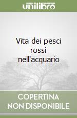 Vita dei pesci rossi nell'acquario libro