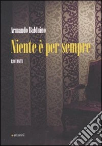 Niente è per sempre