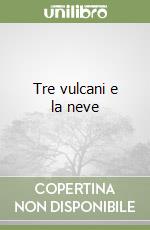 Tre vulcani e la neve