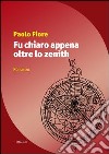 Fu chiaro appena oltre lo zenith libro