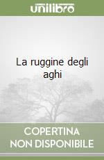 La ruggine degli aghi