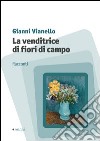 La venditrice di fiori di campo libro