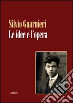 Le idee e l'opera libro