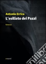 L'esiliato dei pazzi libro