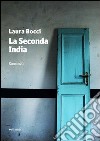 La seconda India libro di Bocci Laura