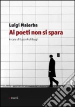 Ai poeti non si spara libro