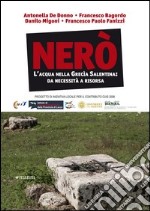 Nerò. L'acqua nella Grecia salentina. Da necessità a risorsa libro