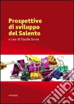 Prospettive di sviluppo del Salento libro