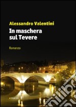 In maschera sul Tevere libro