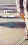 Il lento dei passi libro di Vaira Willy