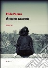 Amore scarno libro di Pomes Tilde