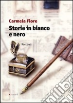 Storie in bianco e nero libro