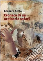 Cronaca di un ordinario safari libro