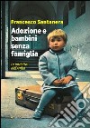 Adozione e bambini senza famiglia. Le iniziative dell'Anfaa libro