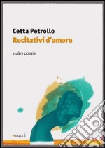 Recitativi d'amore. E altre poesie libro