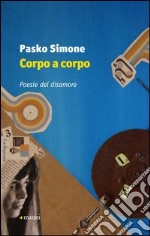 Corpo a corpo. Poesie del disamore