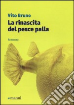 La Rinascita del pesce palla libro