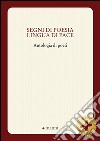 Segni di poesia lingua di pace. Antologia di poeti libro di Bettini F. (cur.)