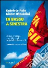 In basso a sinistra. Politica, sindacato e conflitti sociali tra globalizzazione e crisi. L'anomalia chiamata libro