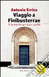 Viaggio a Finibusterrae. Il Salento fra passioni e confini libro di Errico Antonio