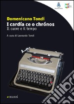 I cardía ce o chronós. Il cuore e il tempo libro