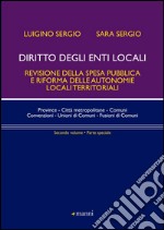 Diritto degli enti locali. Revisione della spesa pubblica e riforma delle autonomie locali territoriali. Parte speciale. Vol. 2