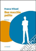 Due macchie pulite libro