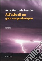 All'alba di un giorno qualunque libro