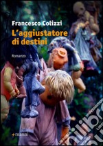 L'aggiustatore di destini libro