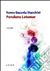 Pensione Latemar libro di Gazzola Stacchini Vanna
