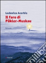 Il faro di Pükler-Muskau libro