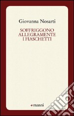 Soffriggono allegramente i fiaschetti libro